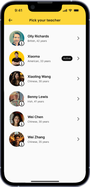 A smartphone screen displaying a language learning app with a list of teachers to choose from. The screen shows six teachers with their names, nationalities, ages, and profile pictures. One teacher, Xiaoma, is marked as "Active." The teachers listed are Olly Richards (British, 42 years), Xiaoma (American, 33 years), Xiaoling Wang (Chinese, 30 years), Benny Lewis (Irish, 41 years), Wei Chen (Chinese, 30 years), and Wei Zhang (Chinese, 35 years). yourteacher.ai